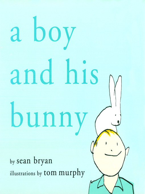 Title details for A Boy and His Bunny by Sean Bryan - Wait list